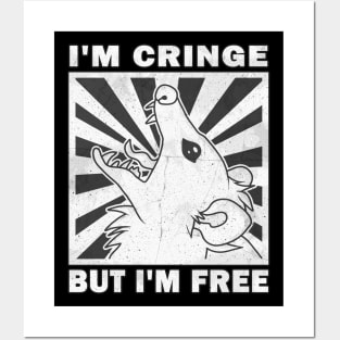 I'm Cringe, But I'm Free - Possum Posters and Art